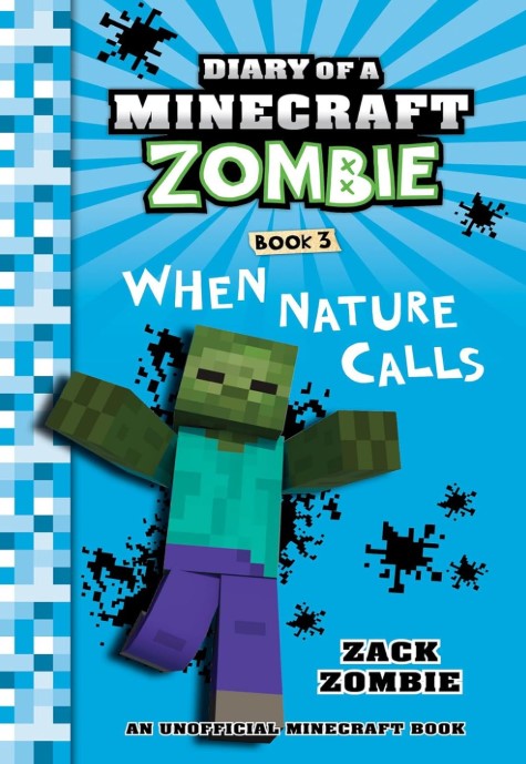 Diary of a Minecraft Zombie Book 3: When Nature Calls